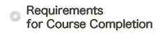 Requirements for Course Completion